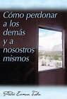 Como Perdonar A los Demas y A Nosostros Mismos by Eamon Tobin (Paperback / softback, 2012)