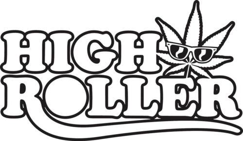 High roller weed vinyl decal 7" sticker marijuanna skunk car van laptop window 