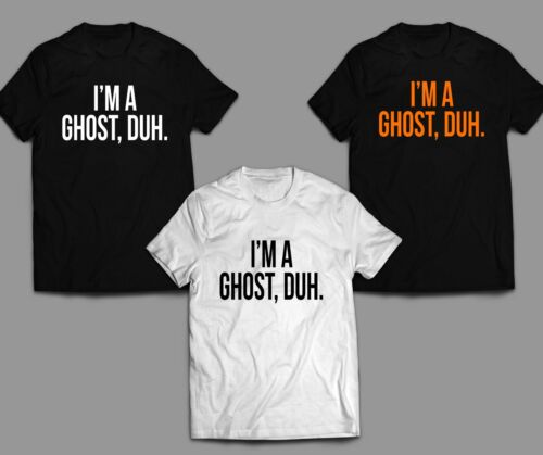 Duh Halloween T-shirt costume Halloween fantôme Spooky Dress up 2018 Je suis un fantôme