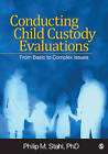 Conducting Child Custody Evaluations: From Basic to Complex Issues by Philip Michael Stahl (Paperback, 2010)