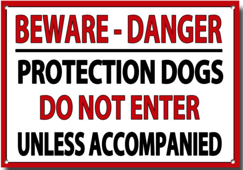 BEWARE-WARNING -PROTECTION DOGS -DO NOT ENTER -UNLESS ACCOMPANIED- METAL SIGN.