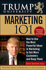 Trump University Marketing 101: How to Use the Most Powerful Ideas in Marketing to Get More Customers by Donald Sexton (Hardback, 2010)