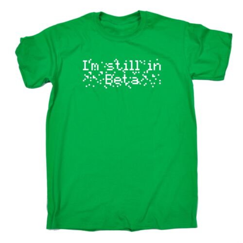 Details about  / I/'m Still In Beta Programer Geek Nerd Funny Humour T-SHIRT Birthday for him her