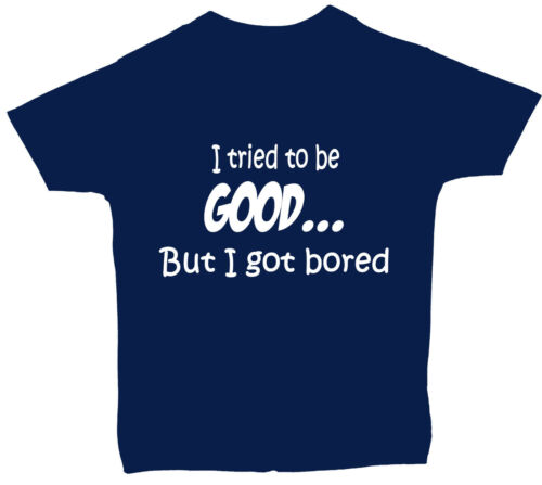 Tried to be Good..Baby Children/'s Short Sleeve T-Shirt Tops NB-6yrs Funny Gift
