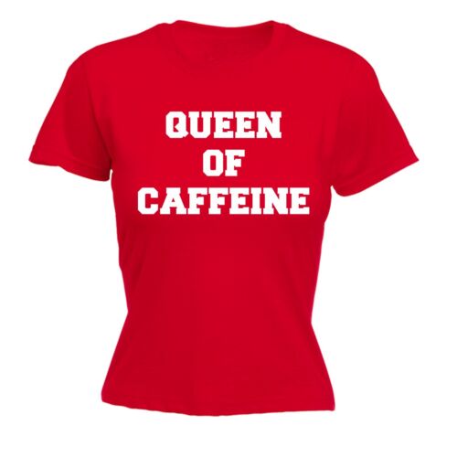 Mujeres Reina De Cafeína Divertido Broma café para su Ajustada Camiseta Cumpleaños