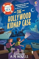 Mysteries at Sea: The Hollywood Kidnap Case - Howell, A.M.