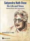 Satyendra Nath Bose - His Life and Times: Selected Works (with Commentary) by World Scientific Publishing Co Pte Ltd (Paperback, 2009)
