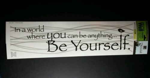 MAIN STREET WALL CREATIONS YOU CAN BE ANYTHING  BE YOURSELF ART SHEER STICKER