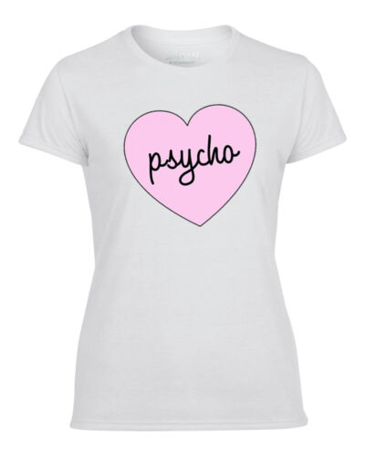 "Psycho" Nouveauté Imprimé Mesdames t-shirt blanc drôle Crazy bitch Indie culte 