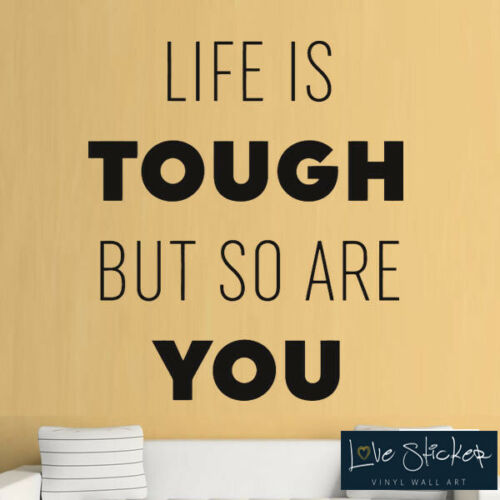 Wall Stickers Life Tough You Quote Inspiration Gym Office Art Decal Vinyl Room