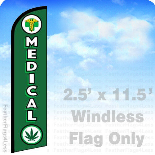 MEDICAL Windless Swooper Flag Feather Banner Marijuana Sign 2.5'x11.5' gf 