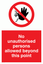 No unauthorised persons No anauthorised vehicles signs
