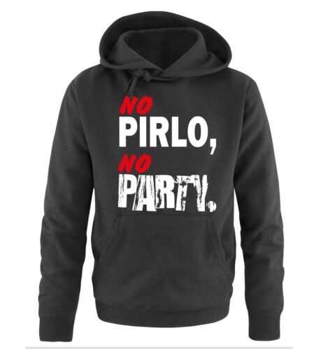 Comedy shirtsno pirlo no fêteDeluxemessieurs Hoodie 