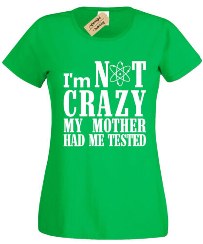 Je Ne Suis Pas Fou Mon MOTHER had me TESTED T-shirt femme Sheldon drôle Theory 