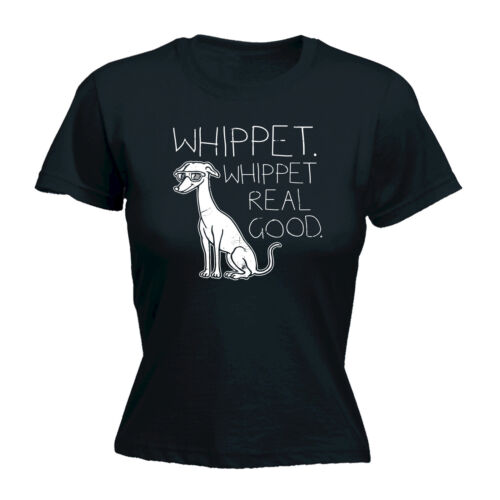 Whippet muy buena para Mujer Lindo Perro Camiseta Cool Camiseta Top Gracioso Regalo De Cumpleaños