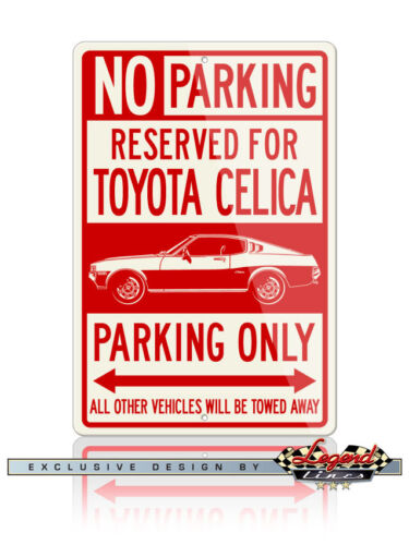 Toyota Celica Liftback 1973-1977 Reserved Parking Only 12x18 Aluminum Sign