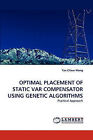 Optimal Placement of Static Var Compensator Using Genetic Algorithms by Yan Chiew Wong (Paperback / softback, 2010)