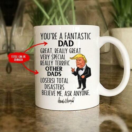 Funny Trump You're Fantastic Dad Great Special Other Dads Losers Coffee Mug 