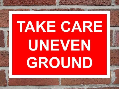 Take Care Uneven Ground Correx Safety Sign 300mm x 200mm Red. 