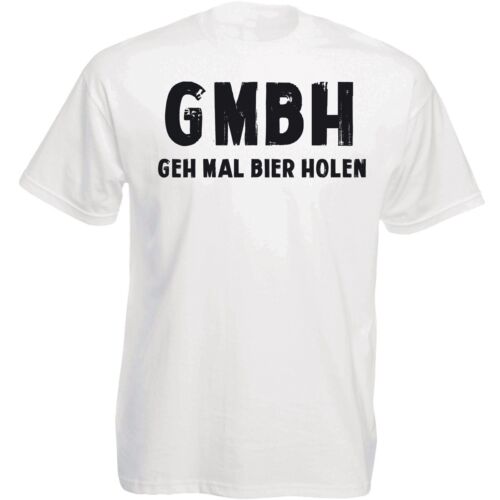 "GMBH Geh mal Bier holen" 100% Baumwolle NEU Funshirt T-Shirt Modell 