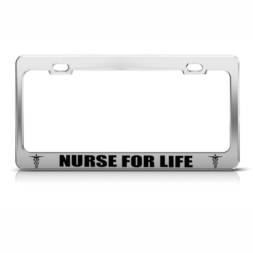 Nurse For Life Chome Metal License Plate Frame Tag Holder