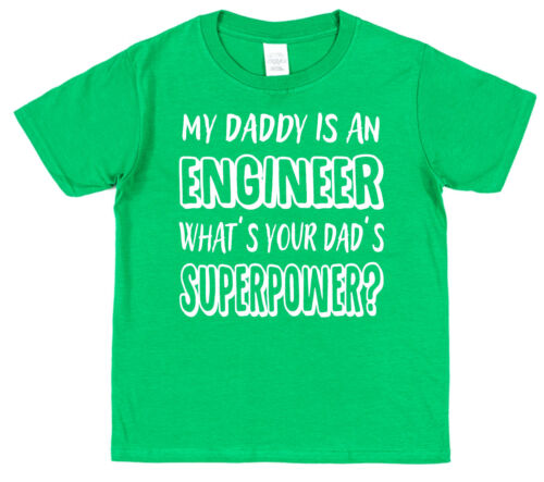 Kids T-Shirt Boy Girl My Dad/'s An Engineer What/'s Your Dad/'s Superpower
