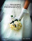 The Best of Wedding Photography: Third Edition by Bill Hurter (Paperback, 2008)