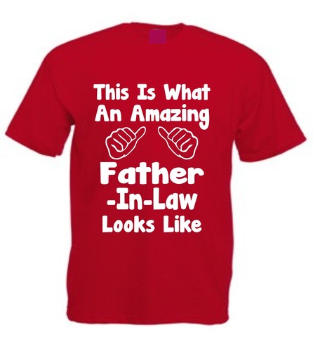 THIS IS WHAT AN AMAZING FATHER-IN-LAW LOOKS LIKE T-SHIRT Cotton Funny Gift