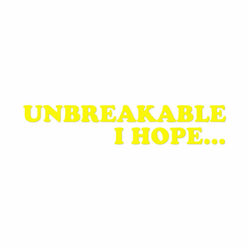 Unbreakable I Hope Vinyl Decal Sticker ebn4077 Multiple Colors & Sizes 