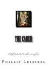 The Carer: A Life Dedicated to Other's Comforts by Phillip Lesbirel (Paperback / softback, 2013)
