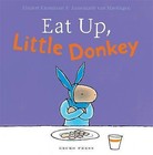 Eat Up, Little Donkey by Rindert Kromhout (Hardback, 2013)