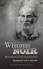 Whitman Noir: Black America and the Good Gray Poet by University of Iowa Press (Paperback, 2014)