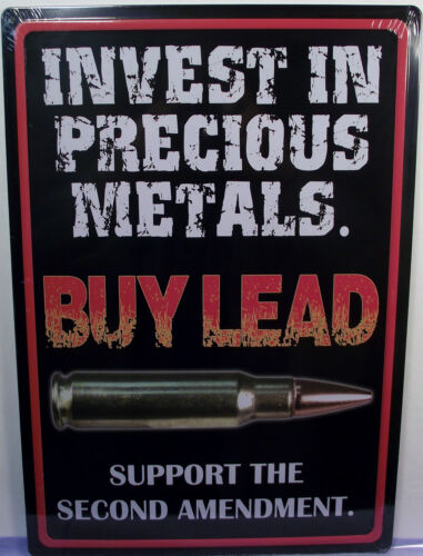 SUPPORT THE 2nd AMENDMENT METAL SIGN BUY LEAD INVEST IN PRECIOUS METAL APO OK