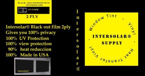 20" x  10 Feet  Black Out Window film tint Extra  Dark 0% USA Intersolar® 2 ply
