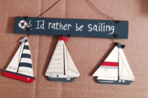 I WOULD RATHER BE SAILING wall art nautical home decor wood Sign 9X5.5/"