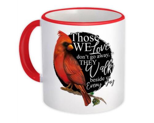 Those We Love Walk Beside Us Cardinal Bird Grieving Lost Loved One Gift Mug