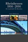 Rheinhessen 1816-2016 von Gunter Mahlerwein (2015, Gebundene Ausgabe)