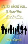 It's Not about You... It Never Was by Michael T Carroll (Paperback / softback, 2010)