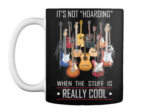 Guitar- Its Not Hoarding Gift Coffee Mug