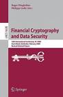 Financial Cryptography and Data Security: 13th International Conference, FC 2009, Accra Beach, Barbados, February 23-26, 2009. Revised Selected Papers by Springer-Verlag Berlin and Heidelberg GmbH & Co. KG (Paperback, 2009)
