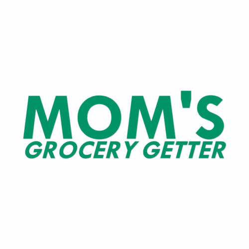 Mom/'s Grocery Getter Vinyl Decal Sticker ebn4126 Multiple Colors /& Sizes