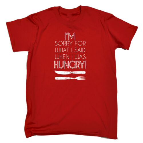 Im Sorry For What I Said When I Was Hungry T-SHIRT Chef Kitchen Gift Birthday 