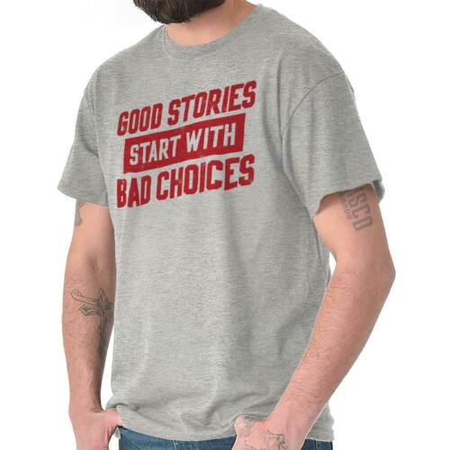 Good Stories Bad Choices College Party Bar Short Sleeve T-Shirt Tees Tshirts