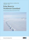 Polar Bears in Northwest Greenland: An Interview Survey About the Catch and the Climate by Lene Kielsen Holm, Erik W. Born, Kristin L. Laidre, Anna Heilmann (Hardback, 2010)
