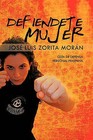 Defiendete Mujer by Jos Luis Zorita Mor N (Paperback / softback, 2011)