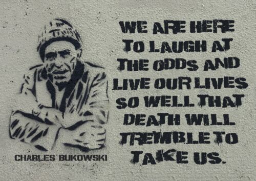 Charles Bukowski Life Quote Poet Novelist Short Story Writer Poster Photo Print