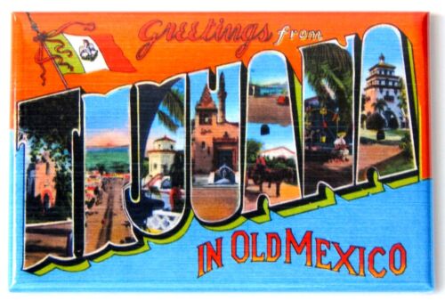 Greetings from Tijuana Mexico FRIDGE MAGNET travel souvenir "style B" 