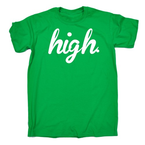 High MENS T-SHIRT tee birthday gift fashion slogan funny quote sayings weed