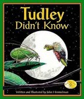 Tudley Didn't Know by John Himmelman (Hardback, 2006)