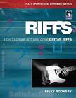 Rikky Rooksby: Riffs - How to Create and Play Great Guitar Riffs (Revised and Updated Edition) by Rikky Rooksby (Mixed media product, 2010)